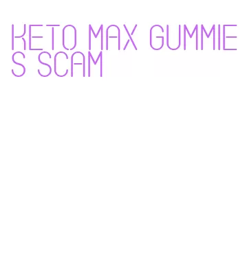 keto max gummies scam