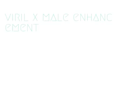 viril x male enhancement