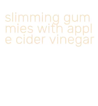 slimming gummies with apple cider vinegar