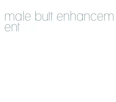 male butt enhancement