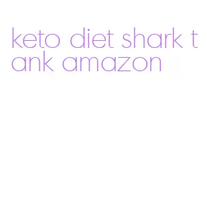 keto diet shark tank amazon