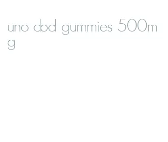 uno cbd gummies 500mg