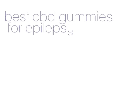 best cbd gummies for epilepsy