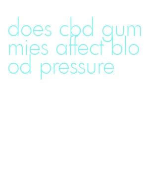 does cbd gummies affect blood pressure