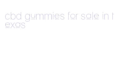 cbd gummies for sale in texas