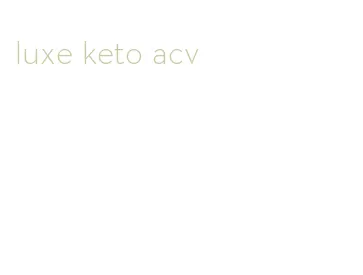 luxe keto acv