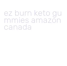 ez burn keto gummies amazon canada