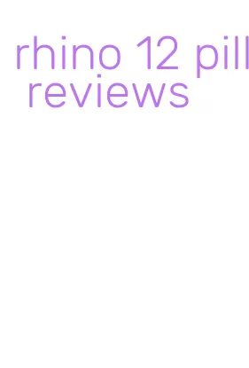 rhino 12 pill reviews