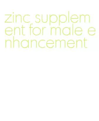 zinc supplement for male enhancement