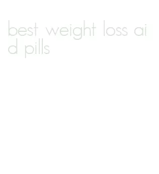 best weight loss aid pills