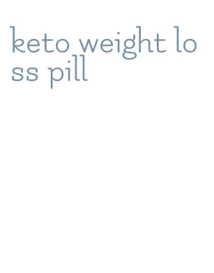 keto weight loss pill