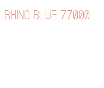 rhino blue 77000