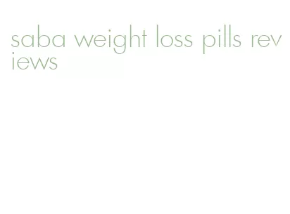 saba weight loss pills reviews