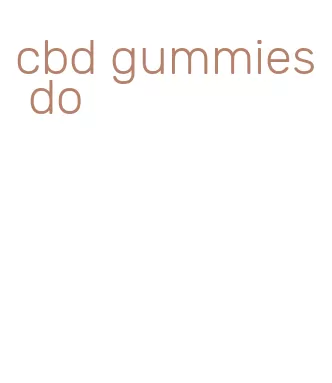 cbd gummies do