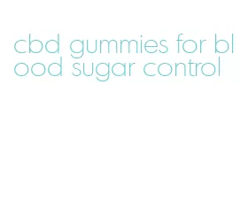 cbd gummies for blood sugar control