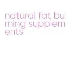 natural fat burning supplements