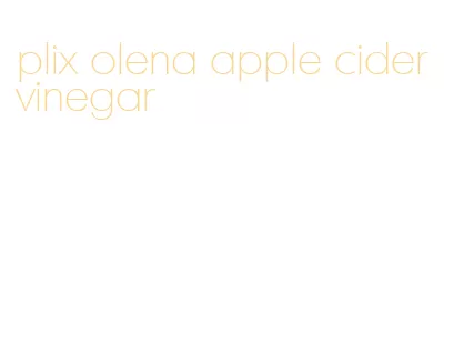 plix olena apple cider vinegar