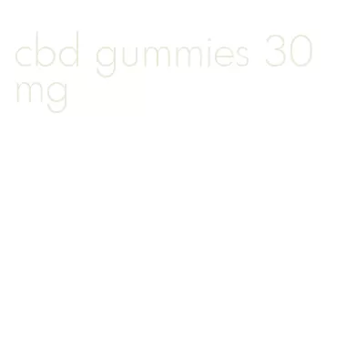 cbd gummies 30 mg