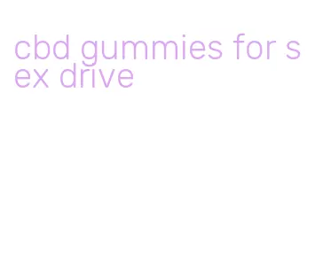 cbd gummies for sex drive