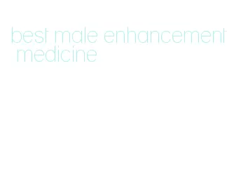 best male enhancement medicine