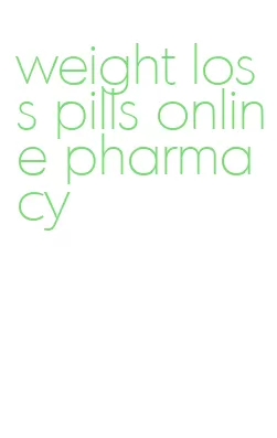 weight loss pills online pharmacy