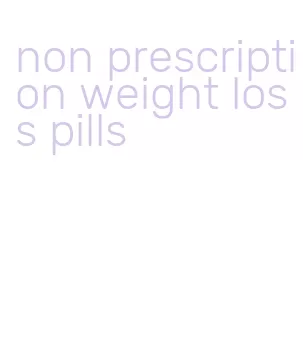 non prescription weight loss pills