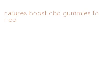 natures boost cbd gummies for ed