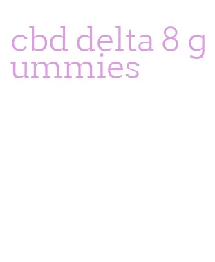 cbd delta 8 gummies