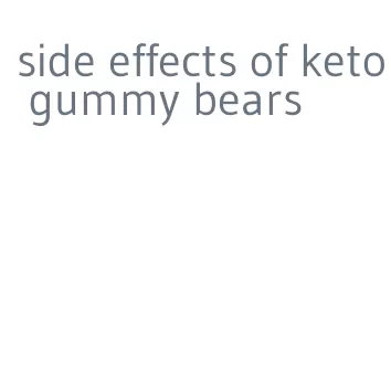 side effects of keto gummy bears