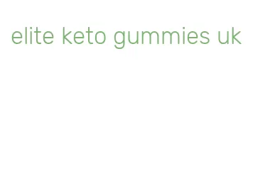 elite keto gummies uk