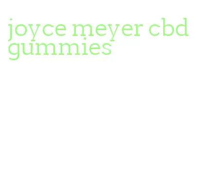 joyce meyer cbd gummies