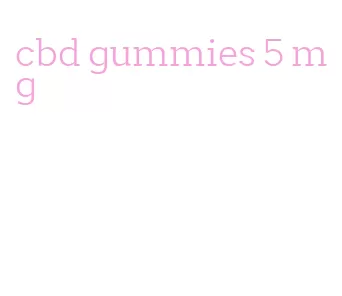 cbd gummies 5 mg