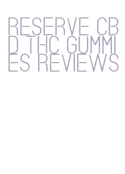 reserve cbd thc gummies reviews