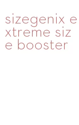 sizegenix extreme size booster