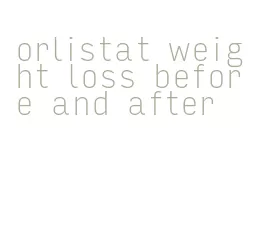 orlistat weight loss before and after