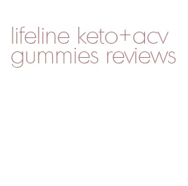 lifeline keto+acv gummies reviews