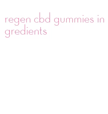 regen cbd gummies ingredients