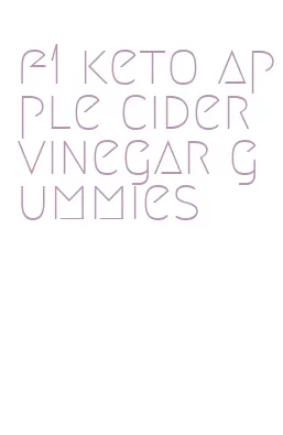 f1 keto apple cider vinegar gummies