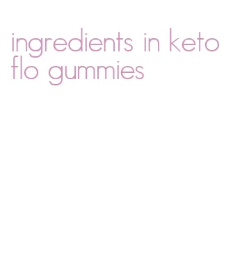 ingredients in keto flo gummies