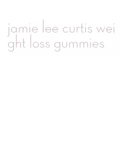 jamie lee curtis weight loss gummies