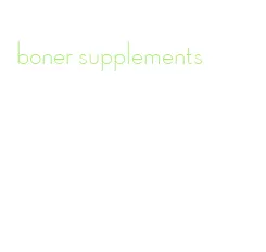 boner supplements