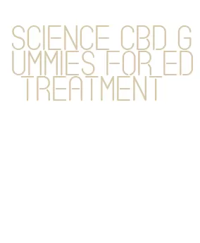 science cbd gummies for ed treatment