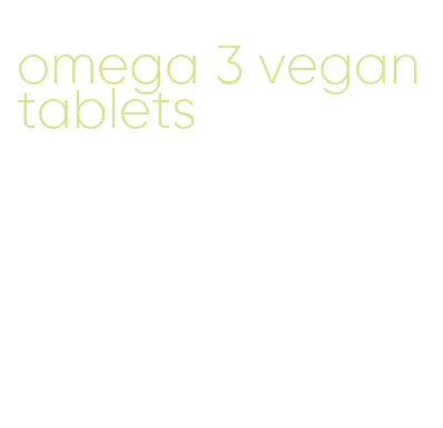 omega 3 vegan tablets