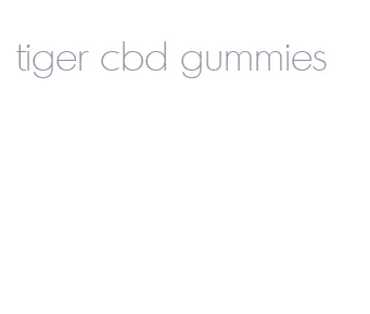 tiger cbd gummies