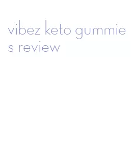 vibez keto gummies review