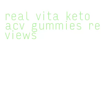 real vita keto acv gummies reviews