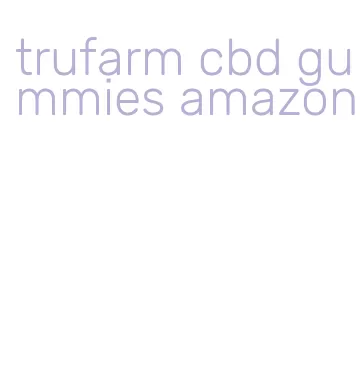 trufarm cbd gummies amazon