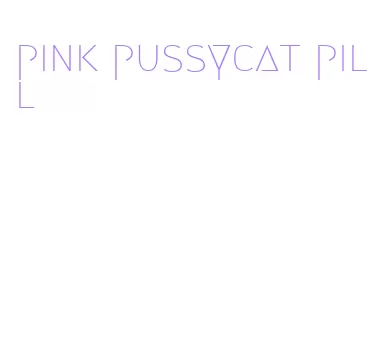 pink pussycat pill