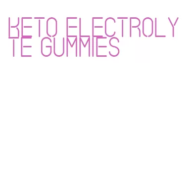 keto electrolyte gummies