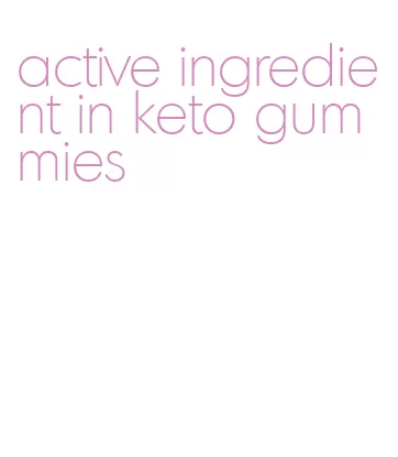 active ingredient in keto gummies